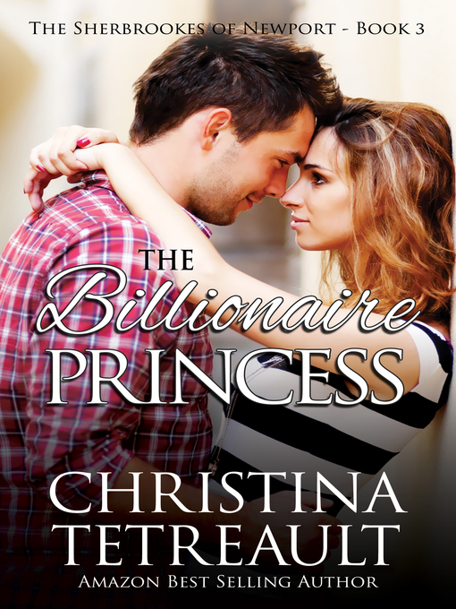 Title details for The Billionaire Princess by Christina Tetreault - Available